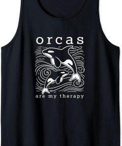 Orcas as Therapy Cute Whale Funny Saying Tank Top